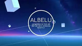 Albelu - Hovering In The Air (Betaforce Version) Nightly