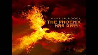 Mark Murdock 'The Phoenix Has Risen' Promotional V original