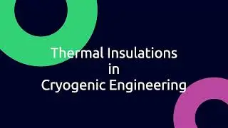 L12 Thermal Insulations in Cryogenic Engineering