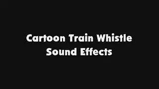 Cartoon Train Whistle SFX