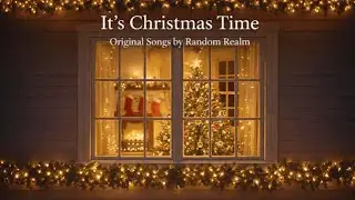 It's Christmas Time- Original Songs by Random Realm