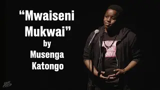 Musenga Katongo - Mwaiseni Mukwai || Spoken Word Poetry ||