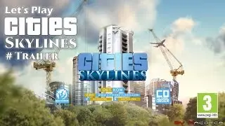 Let's Play Cities: Skylines #Trailer