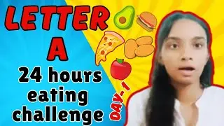 All about A - 24 hours of 'A' food only! Challenge series of 8 days😱|| Day-1