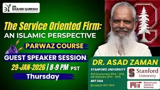 Service Oriented Firm in Islam | Islamic Business Model | Dr Asad Zaman Stanford MIT 