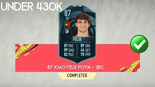 FIFA 21| 87 - JOAO FELIX POTM |SBC SOLUTION! |THE CHEAPEST WAY - NO LOYALTY| UNDER 430k