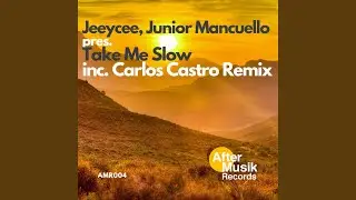 Take Me Slow (Carlos Castro Remix)