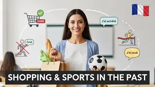 Learn French: Past Tense Shopping + Sports Vocabulary