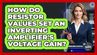 How Do Resistor Values Set An Inverting Amplifier's Voltage Gain?