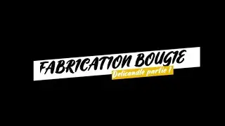 FABRICATION BOUGIE MOULEE FACILEMENT PARTIE I