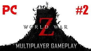 Live - World War Z - story gameplay online #2 (PC)