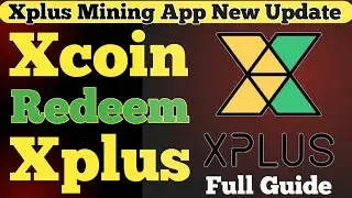 Xplus Mining App Xcoin Redeem to Xplus | Xcoin Convert To Xplus | Xplus Redeem |
