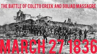 Battle of coleto creek and goliad massacre easy history lesson