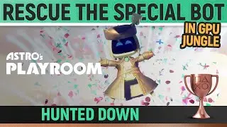 Astro's Playroom - Special Bot Location in GPU Jungle - Hunted Down 🏆 Trophy Guide