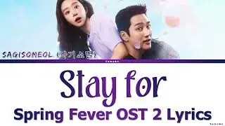 sagisomeol (사기소멀) - Stay For - Spring Fever (스프링 피버) OST Lyrics Video By Tanake