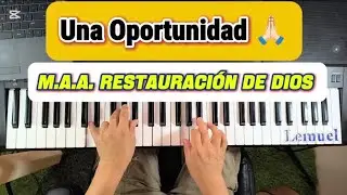 Una Oportunidad — M.A.A Restauración de Dios — Tutorial 🎹