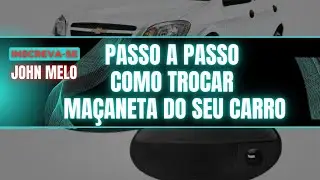 &ldquo;Como Trocar a Ma&ccedil;aneta Traseira do Celta , prisma ,Passo a Passo&rdquo;