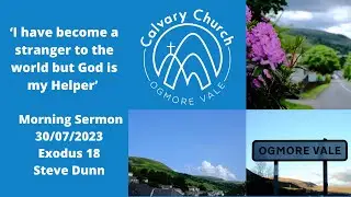 30/07/2023 Morning Sermon Exodus 18 Steve Dunn