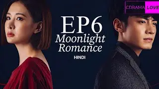 Moonlight Romance Episode 6 Urdu / Hindi  Dubbed