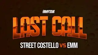 STREET COSTELLO vs EMM - iBattleTV