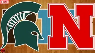 MICHIGAN STATE vs NEBRASKA BIG TEN COLLEGE BASKETBALL LIVE PLAY-BY-PLAY & REACTION
