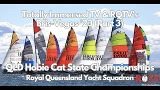 Bris-Vegas '23 (Part 3) | Queensland Hobie Cat Championships, RQYS | TITV: S2 Ep18
