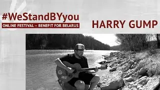 #WeStandBYyou Online Festival For Belarus: Harry Gump - Stimmen aus den Tr&uuml;mmern