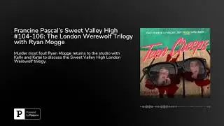 Francine Pascal's Sweet Valley High #104-106: The London Werewolf Trilogy with Ryan Mogge