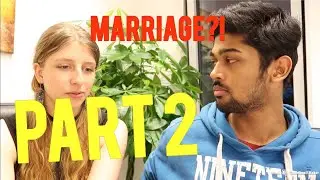 Would you rather marry a German and stay in Germany or marry an Indian and stay in India?(PART 2)