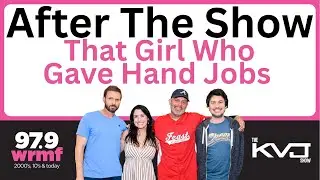 That Girl Who Gave Hand Jobs | After The Show | 10/15/25