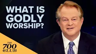 What Does Godly Worship Look Like?