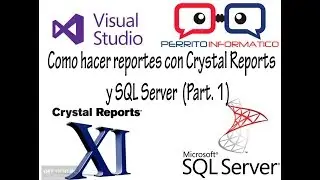 Creando Reportes con Crystal Reports y SQL Server Part.1
