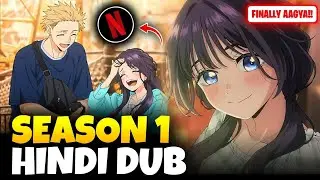 The Fragrant Flower Blooms With Dignity Season 1 Hindi Dub Release Date | Romantic Anime😍 | Netflix!