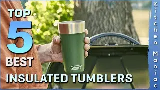 Top 5 Best Insulated Tumblers Review in 2025