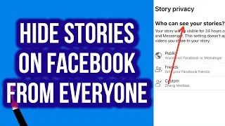 How to Hide Stories on Facebook from Everyone