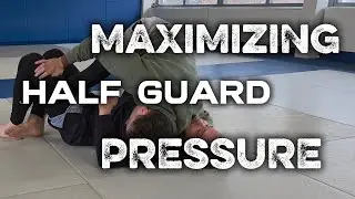 Maximizing Pressure While Passing Half Guard