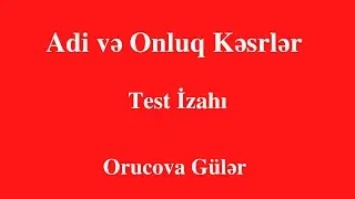 Adi və Onluq Kəsrlər | Test İzahı | Gülər Orucova
