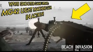 Beach Invasion 1944 - MG42 Light Machine Gun