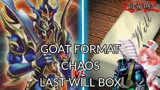 Yu-Gi-Oh! Goat Format: Chaos vs Last Will Box