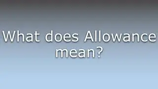 What does Allowance mean?