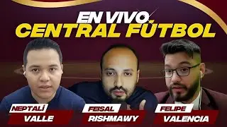 CENTRAL FÚTBOL 124 | HONDURAS Y COSTA RICA TIENEN DIRECTOR DEPORTIVO | PANAMÁ VS MÉXICO