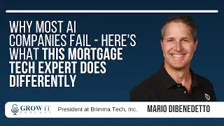 Why Most AI Companies Fail - Here's What This Mortgage Tech Expert Does Differently
