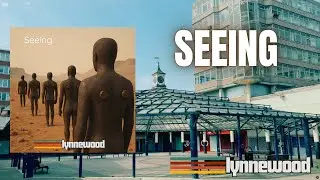 Seeing - Lynnewood