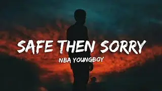 Nba Youngboy - safe then sorry (Lyrics) (Interlude)