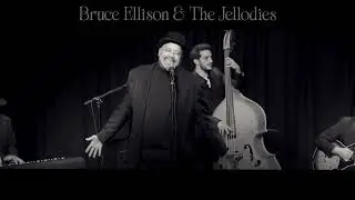 TEASER Bruce Ellison & The Jellodies
