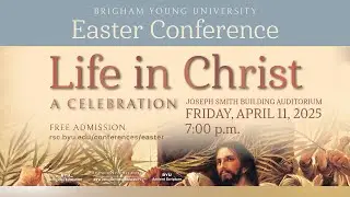 2025 BYU Easter Conference - Ryan Sharp