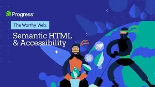 The Worthy Web Show: Semantic HTML & Accessibility