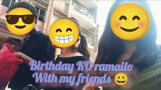Birthday KO ramailo with my friends 😁😁#connectnepalgunj 