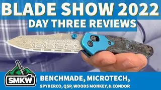 Blade Show 2022 Amazing Day 3 with Benchmade, Microtech, Spyderco, QSP, and more!