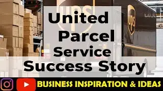 United parcel service (UPS) Success story  @businessinspirationideas
